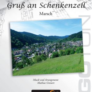 Gruss an Schenkenzell, Marsch von Mathias Gronert