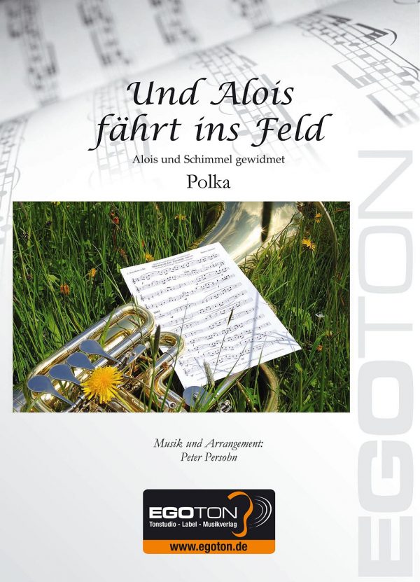 Und Alois fährt ins Feld, Polka von Peter Persohn
